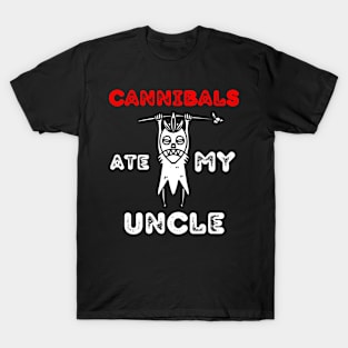 Cannibals-Ate-My-Uncle T-Shirt